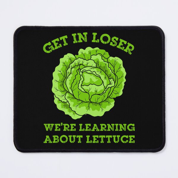 Item preview, Get in Loser We're Learning About Lettuce designed and sold by Positive&FunnyThings.
