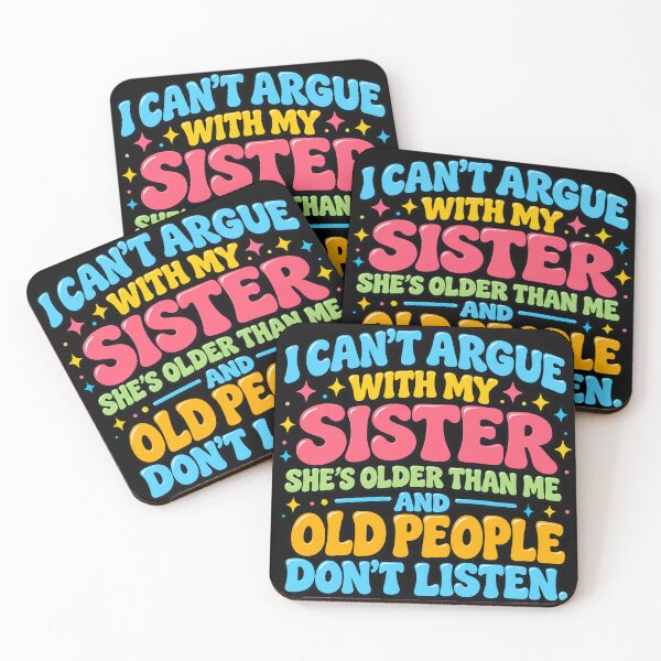 Item preview, Funny Sister I Can't Argue with My Sister She's Older Than Me designed and sold by lcnsdjstrtry.