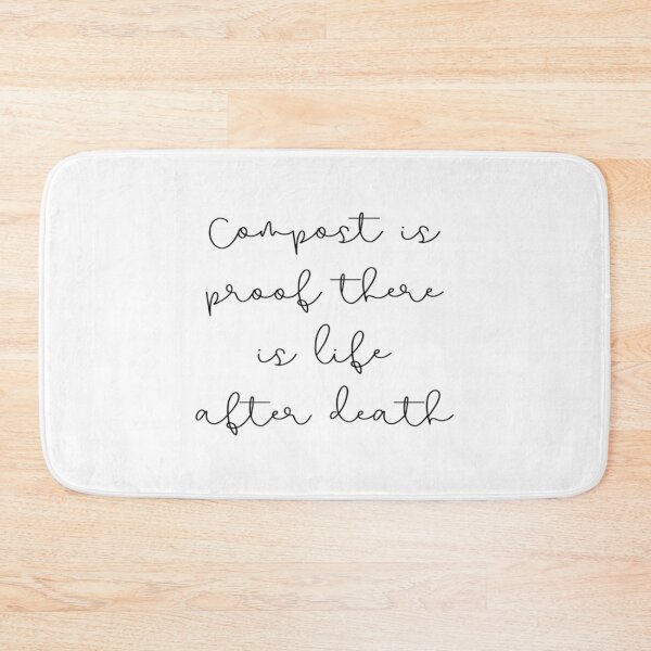 Item preview, Compost Is Proof There Is Life After Death designed and sold by Papsin.