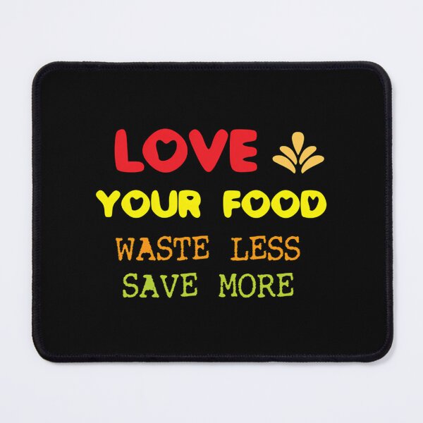 Item preview, Love Your Food Waste Less Save More designed and sold by Papsin.