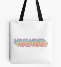 Nine-Nine! Tote Bag