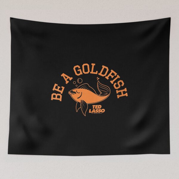 Item preview, Ted Lasso Be A Goldfish designed and sold by SaturnClub.