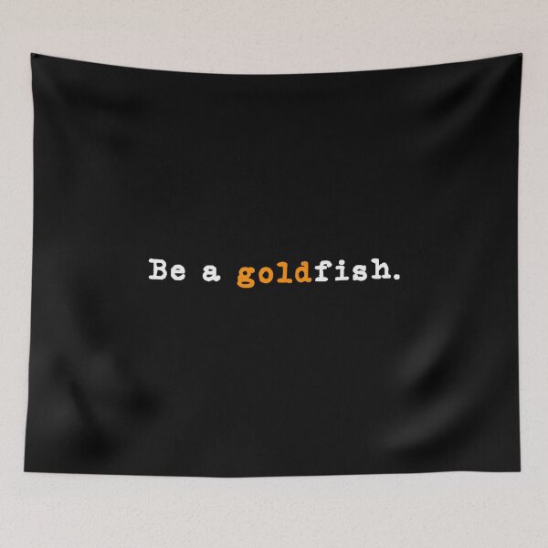 Item preview, Ted Lasso Be A Goldfish Funny Quotes designed and sold by SaturnClub.