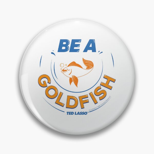 Item preview, Ted Lasso Be A Goldfish Funny designed and sold by SaturnClub.