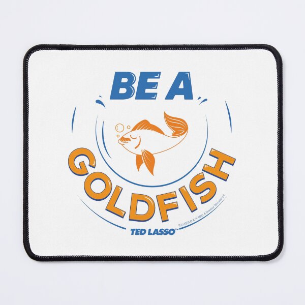 Item preview, Ted Lasso Be A Goldfish Funny designed and sold by SaturnClub.