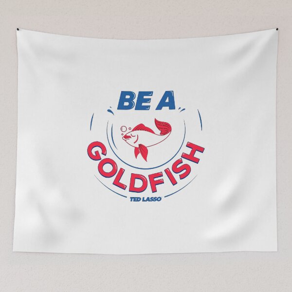 Item preview, Ted Lasso Be A Goldfish Quotes designed and sold by SaturnClub.