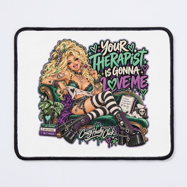 Item preview, Your therapist is going to love me | Crazy Husky Chick designed and sold by Crazyhuskychick.