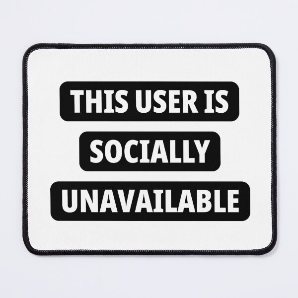 Item preview, This User Is Socially Unavailable Sticker Funny Deadpan Text Quote designed and sold by PRIME4YOU.