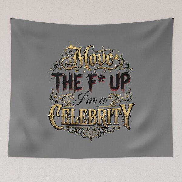 Item preview, Move The F_ Up I'm a Celebrity Statement Wear-32 designed and sold by AidanKozey.