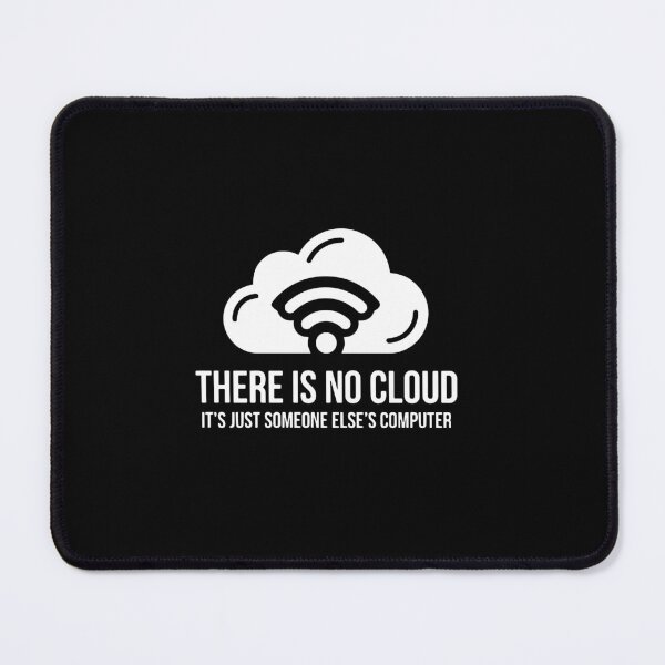 Item preview, There Is No Cloud It's Just Someone Else's Computer IT Professional Programmer designed and sold by PopStars1993.