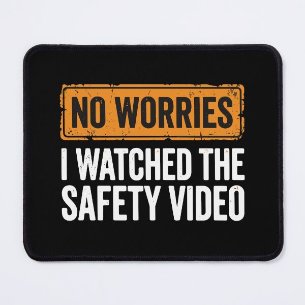 Item preview, No Worries I Watched The Safety Video Funny Workplace Employee Training designed and sold by SofiBlair.
