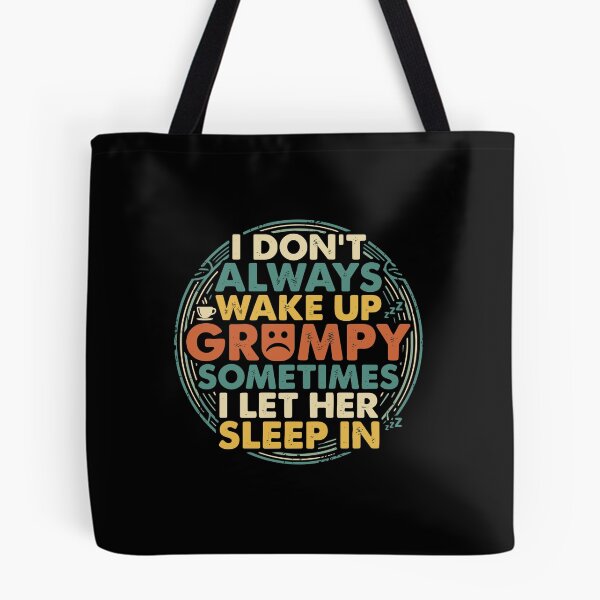 Item preview, I Don't Always Wake Up Grumpy Sometimes I Let Her Sleep In Funny Relationship Partner Humor Quote designed and sold by PopStars1993.
