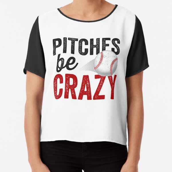 Pitches Be Crazy Shirt Baseball Shirts Baseball Mom Shirts 