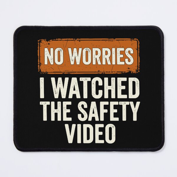 Item preview, No Worries I Watched The Safety Video Workplace Humor Worker Sarcasm designed and sold by SofiBlair.