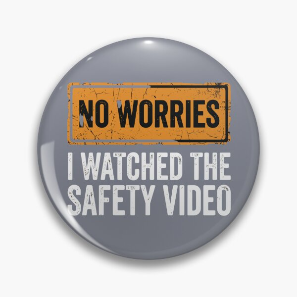 Item preview, No Worries I Watched The Safety Video Workplace Humor Worker Safety Professional designed and sold by SofiBlair.