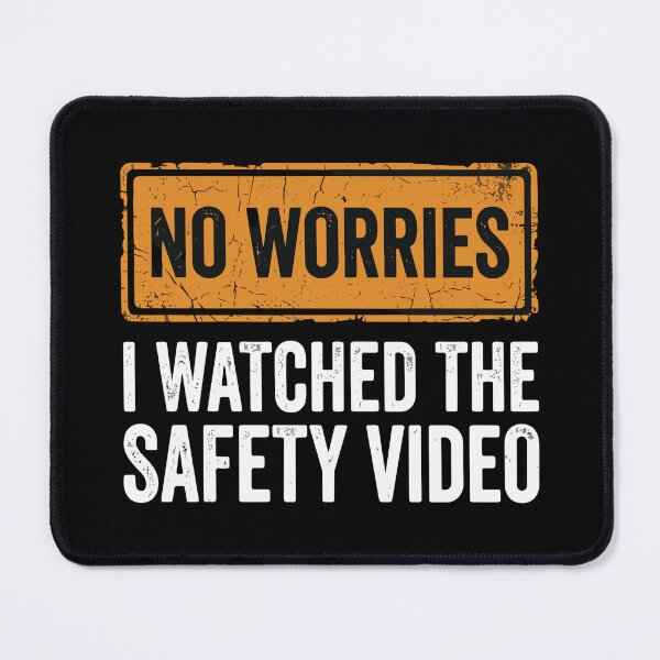 Item preview, No Worries I Watched The Safety Video Workplace Humor Worker Safety Professional designed and sold by SofiBlair.