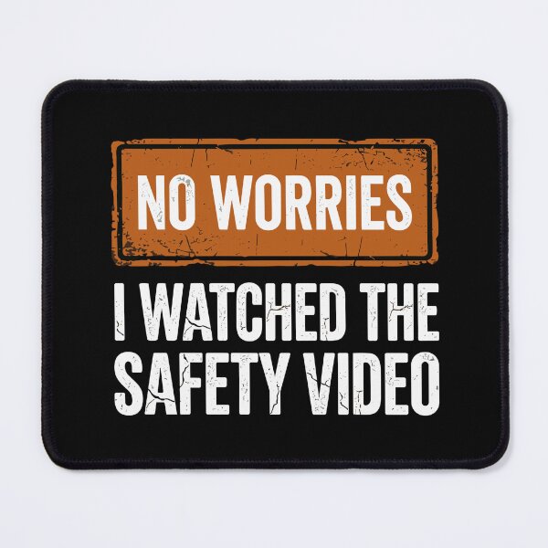 Item preview, No Worries I Watched The Safety Video Workplace Safety Humor New Employee designed and sold by SofiBlair.