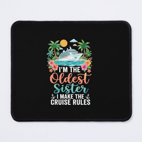 Item preview, I'm The Oldest Sister I Make The Cruise Rules Family Vacation Sibling designed and sold by PopStars1993.