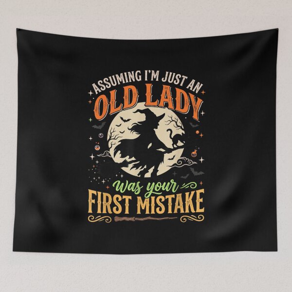 Item preview, Assuming I'm Just an Old Lady was Your First Mistake Witch designed and sold by HenikaPonko.