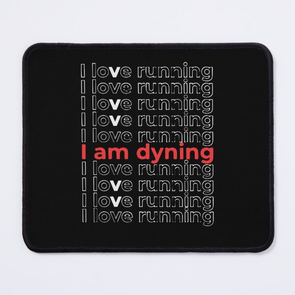 Item preview, I Love Running I Am Dyning Runner Humor Fitness Jogging Athlete designed and sold by SofiBlair.