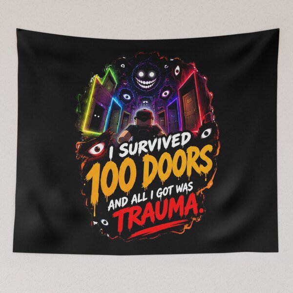 Item preview, I survived 100 doors and all i got was trauma. Doors design  designed and sold by doorzz.