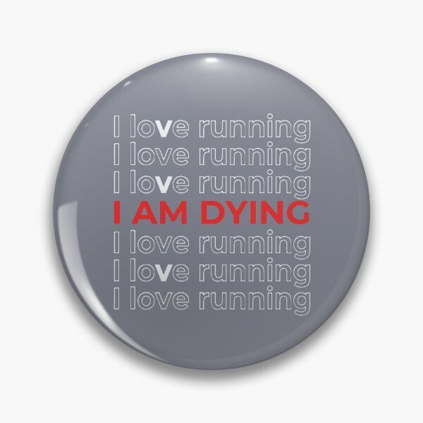 Item preview, I Love Running I Am Dying Funny Runner Athlete Saying designed and sold by SofiBlair.