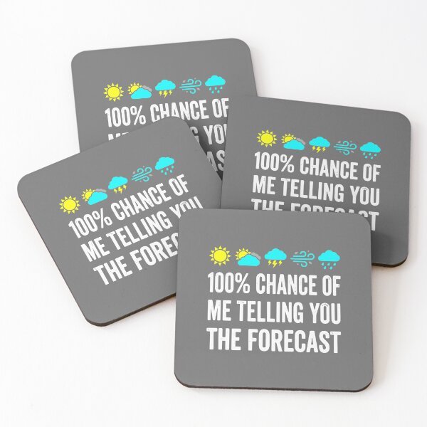 Item preview, 100% Chance Of Me Telling You The Forecast Weather Enthusiast Humor designed and sold by SofiBlair.
