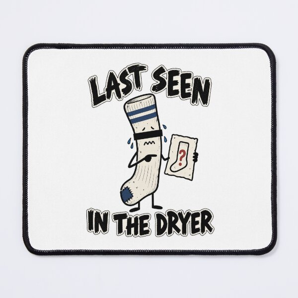 Item preview, Last Seen in the Dryer – Funny Missing Sock Mystery Design designed and sold by ZAROOMART.