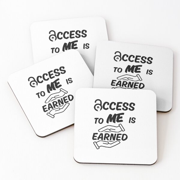Item preview, Access To Me Is Earned Witty Quote designed and sold by MhyRhiz.