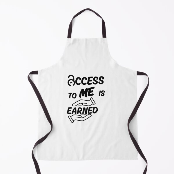 Item preview, Access To Me Is Earned Witty Quote designed and sold by MhyRhiz.