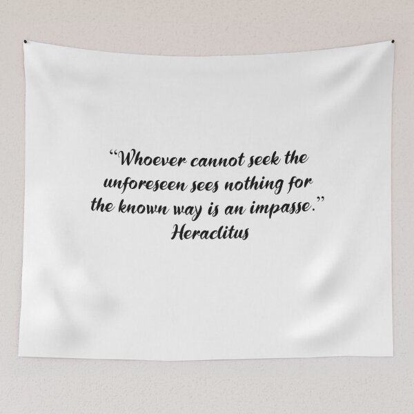 Item preview, Seek the Unforeseen - Heraclitus Quote designed and sold by 4ever-Undaunted.