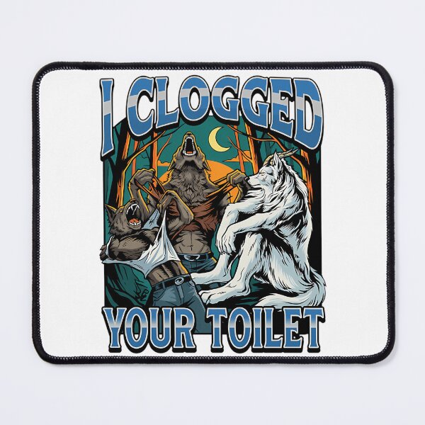 Item preview, I Clogged Your Toilet Funny Ironic Werewolf designed and sold by ayde-inston.