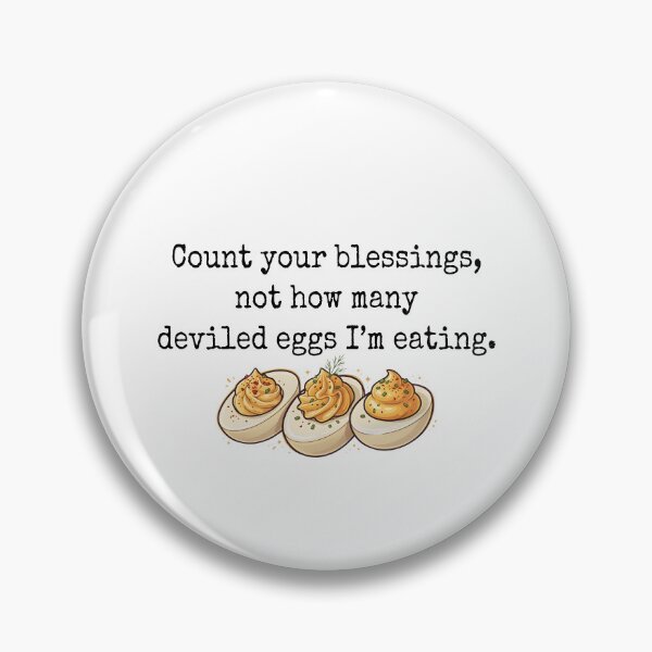 Item preview, Count Your Blessing Not How Many Deviled Eggs I'm Eating designed and sold by The-Mut3d-Ghost.
