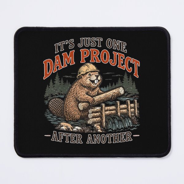 Item preview, It's Just One Dam Project After Another – Funny Beaver designed and sold by Printed Mistakes.