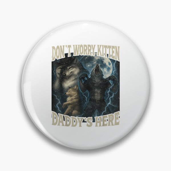 Item preview, Don'T Worry Kitten Daddy'S Here Funny Alpha Wolf Meme designed and sold by ayde-inston.