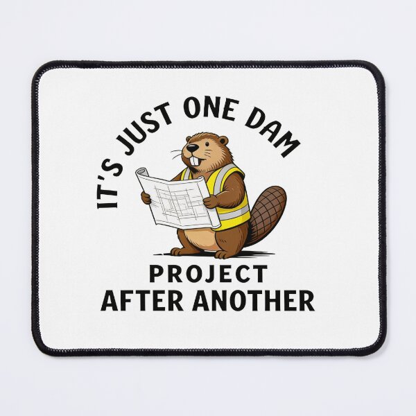 Item preview, It's Just One Dam Project After Another – Funny Beaver designed and sold by Printed Mistakes.