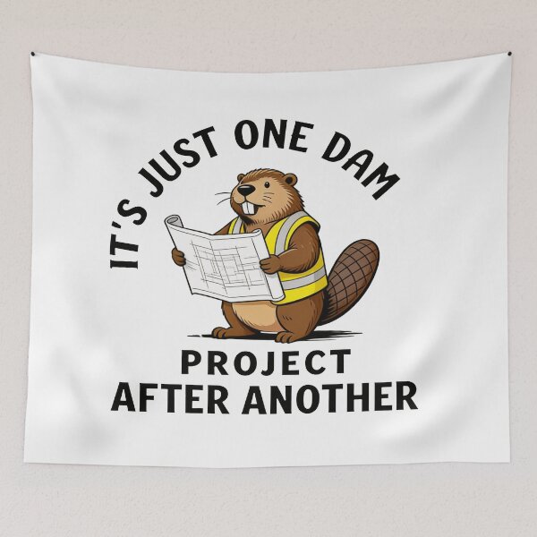 Item preview, It's Just One Dam Project After Another – Funny Beaver designed and sold by Printed Mistakes.