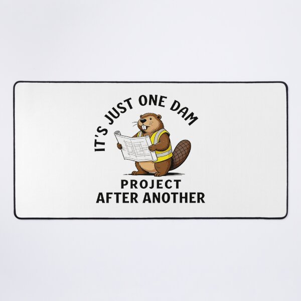 Item preview, It's Just One Dam Project After Another – Funny Beaver designed and sold by Printed Mistakes.