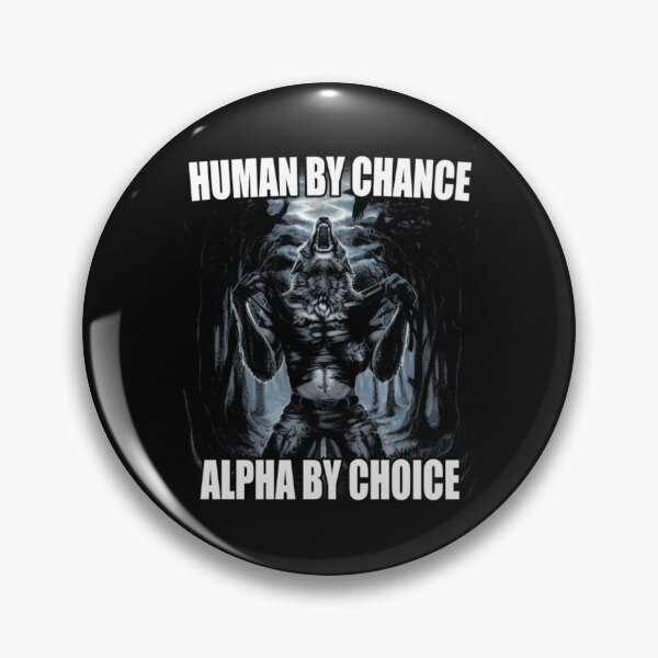 Item preview, Human By Chance Alpha By Choice  designed and sold by ayde-inston.