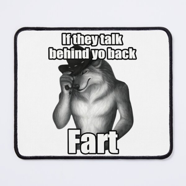 Item preview, If They Talk Behind Yo Back Fart Funny Wolf designed and sold by ayde-inston.