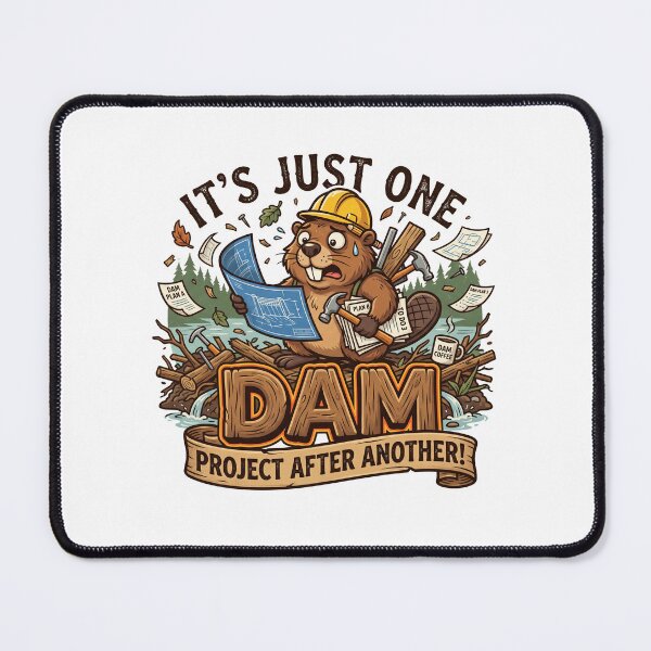 Item preview, It's Just One Dam Project After Another – Funny Beaver designed and sold by Printed Mistakes.