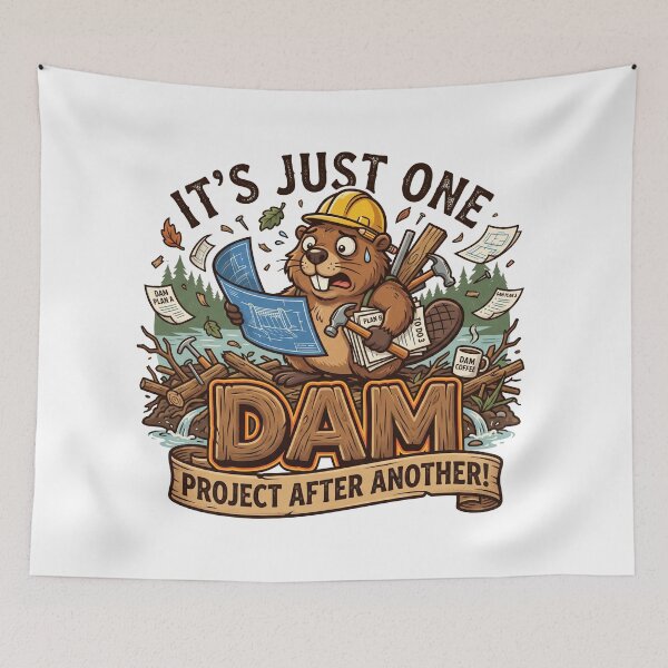 Item preview, It's Just One Dam Project After Another – Funny Beaver designed and sold by Printed Mistakes.