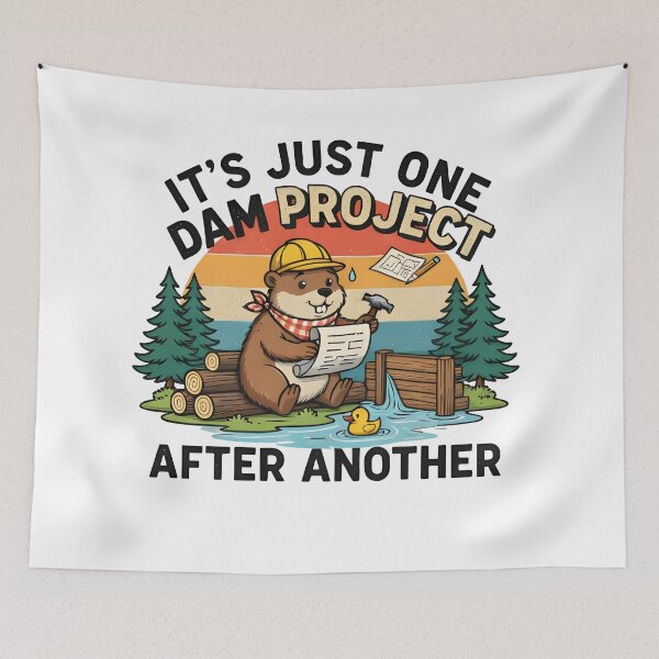 Item preview, It's Just One Dam Project After Another – Funny Beaver designed and sold by Printed Mistakes.