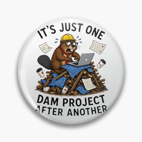 Item preview, It's Just One Dam Project After Another – Funny Beaver designed and sold by Printed Mistakes.