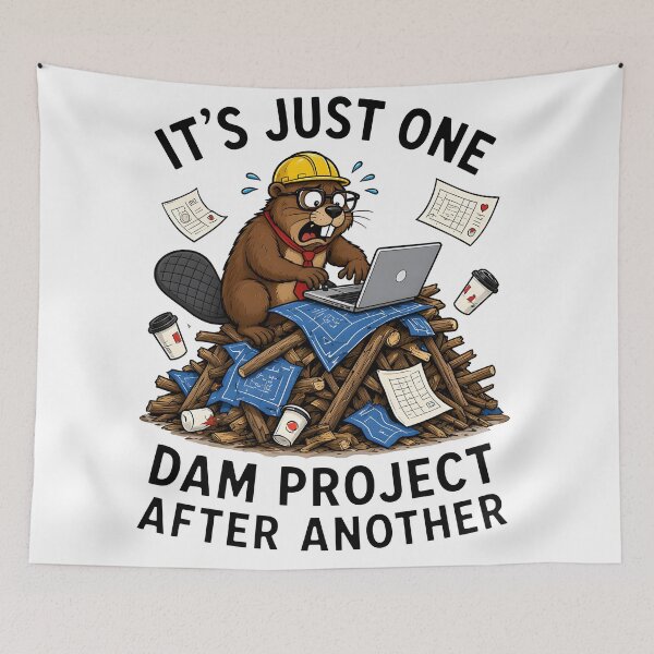 Item preview, It's Just One Dam Project After Another – Funny Beaver designed and sold by Printed Mistakes.
