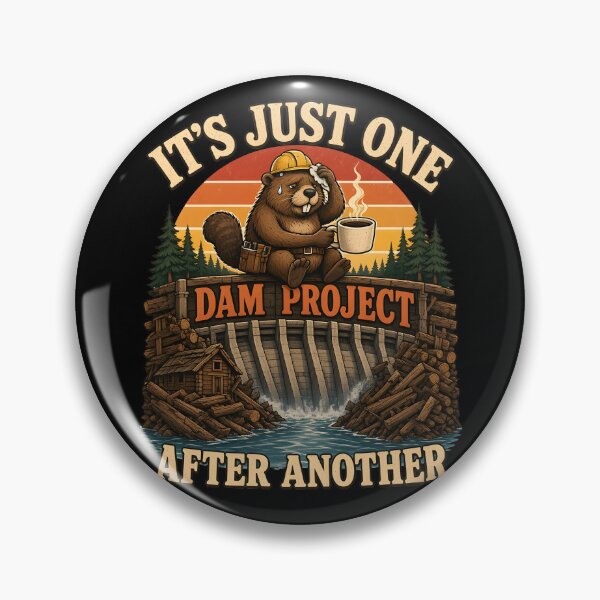 Item preview, It's Just One Dam Project After Another – Funny Beaver designed and sold by Printed Mistakes.