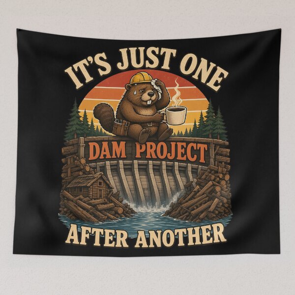 Item preview, It's Just One Dam Project After Another – Funny Beaver designed and sold by Printed Mistakes.