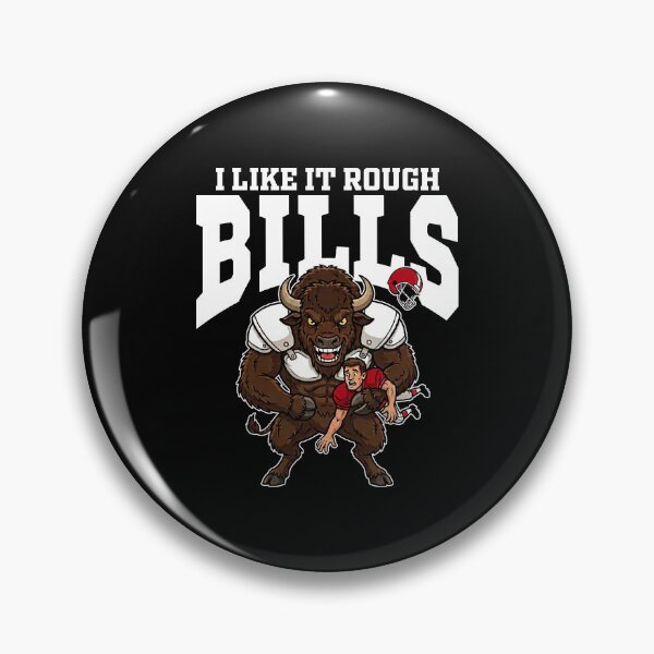 Item preview, I LIKE IT ROUGH - NY BUFFALO BILLS designed and sold by KEF Custom.