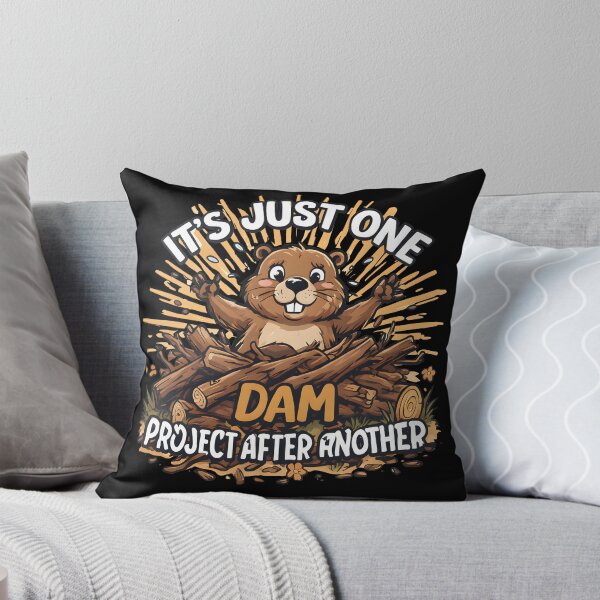 Item preview, of It's Just One Dam Project After Another – Funny Beaver designed and sold by Printed Mistakes.
