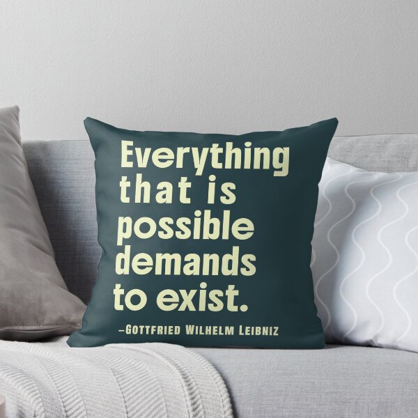 Item preview, Gottfried Wilhelm Leibniz quote: Everything that is possible demands to exist. designed and sold by artbleed.